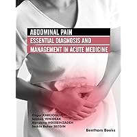 Abdominal Pain: Essential Diagnosis and Management in Acute Medicine Abdominal Pain: Essential Diagnosis and Management in Acute Medicine Kindle Hardcover Paperback