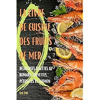 La Livre de Cuisine Des Fruits de Mer (French Edition)