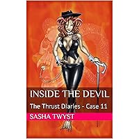 Inside the Devil: The Thrust Diaries - Case 11 Inside the Devil: The Thrust Diaries - Case 11 Kindle