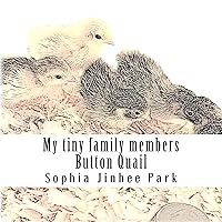 My tiny family members:Button Quail My tiny family members:Button Quail Kindle Paperback
