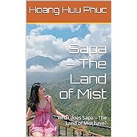 Sapa – The Land of Mist: What does Sapa – The Land of Mist have? Sapa – The Land of Mist: What does Sapa – The Land of Mist have? Kindle