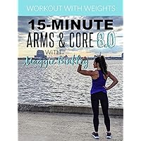15-Minute Arms & Core 8.0 Workout (with weights)