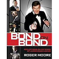 Bond On Bond: Reflections On 50 Years Of James Bond Movies Bond On Bond: Reflections On 50 Years Of James Bond Movies Hardcover Kindle Paperback Audio CD