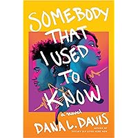 Somebody That I Used to Know: A Novel Somebody That I Used to Know: A Novel Kindle Audible Audiobook Paperback Hardcover Audio CD