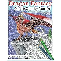 Dragon Fantasy - Mosaic Color by Number -Enchanted Coloring Book for Adults: Mythical Magic and Lore for Stress Relief (Adult Color By Number) Dragon Fantasy - Mosaic Color by Number -Enchanted Coloring Book for Adults: Mythical Magic and Lore for Stress Relief (Adult Color By Number) Paperback