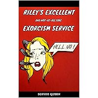 Riley's Excellent and not-at-all Fake Exorcism Service (Book 1) Riley's Excellent and not-at-all Fake Exorcism Service (Book 1) Kindle Paperback