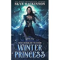 Winter Princess: A Fantasy Reverse Harem Romance (Daughter of Winter Book 1) Winter Princess: A Fantasy Reverse Harem Romance (Daughter of Winter Book 1) Kindle Hardcover Audible Audiobook Paperback