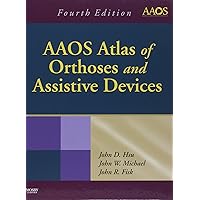 AAOS Atlas of Orthoses and Assistive Devices AAOS Atlas of Orthoses and Assistive Devices Hardcover eTextbook