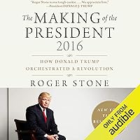 The Making of the President 2016: How Donald Trump Orchestrated a Revolution The Making of the President 2016: How Donald Trump Orchestrated a Revolution Audible Audiobook Hardcover Kindle MP3 CD