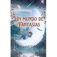 Un mundo de fantasias (Spanish Edition) Un mundo de fantasias (Spanish Edition) Kindle Paperback
