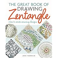 The Great Book of Drawing Zentangle: How to Create Amazing Designs The Great Book of Drawing Zentangle: How to Create Amazing Designs Kindle Paperback