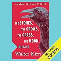 The Stones, the Crows, the Grass, the Moon: Missing collection The Stones, the Crows, the Grass, the Moon: Missing collection Audible Audiobook Kindle