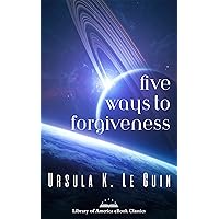 Five Ways to Forgiveness: A Library of America eBook Classic Five Ways to Forgiveness: A Library of America eBook Classic Kindle Paperback