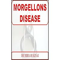 Morgellons Disease (Skin Diseases Book 34)