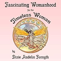 Fascinating Womanhood for the Timeless Woman Fascinating Womanhood for the Timeless Woman Audible Audiobook Kindle Paperback