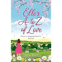 Elle's A to Z of Love: A feel-good, modern love story about friends, family and home