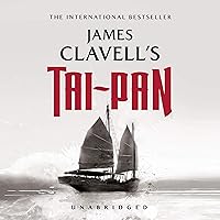 Tai-Pan: The Epic Novel of the Founding of Hong Kong: The Asian Saga, Book 2 Tai-Pan: The Epic Novel of the Founding of Hong Kong: The Asian Saga, Book 2 Audible Audiobook Kindle Paperback Hardcover Mass Market Paperback Audio CD