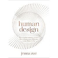 Human Design: The Revolutionary System That Shows You Who You Came Here to Be Human Design: The Revolutionary System That Shows You Who You Came Here to Be Paperback Audible Audiobook Kindle Spiral-bound