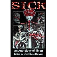Sick: An Anthology of Illness Sick: An Anthology of Illness Kindle