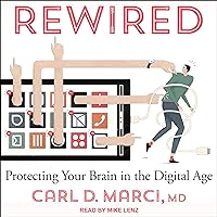 Rewired: Protecting Your Brain in the Digital Age Rewired: Protecting Your Brain in the Digital Age Audible Audiobook Hardcover Kindle Audio CD