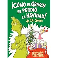 ¡Cómo el Grinch se perdió la Navidad! (How the Grinch Lost Christmas Spanish Edition) (Classic Seuss) ¡Cómo el Grinch se perdió la Navidad! (How the Grinch Lost Christmas Spanish Edition) (Classic Seuss) Kindle Hardcover