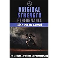 Original Strength Performance: The Next Level Original Strength Performance: The Next Level Paperback Kindle