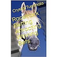 Racetrack Betting Attracting Winning Bets Racetrack Betting Attracting Winning Bets Kindle Audible Audiobook