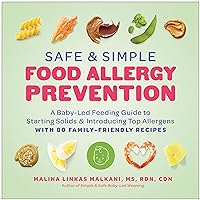 Safe and Simple Food Allergy Prevention: A Baby-Led Feeding Guide to Starting Solids and Introducing Top Allergens Safe and Simple Food Allergy Prevention: A Baby-Led Feeding Guide to Starting Solids and Introducing Top Allergens Paperback Kindle