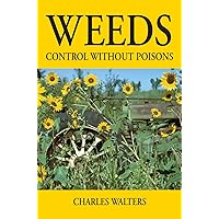 Weeds, Control Without Poisons Weeds, Control Without Poisons Paperback Kindle