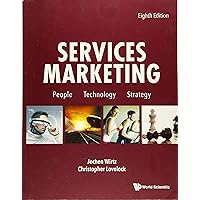 SERVICES MARKETING: PEOPLE, TECHNOLOGY, STRATEGY (EIGHTH EDITION)