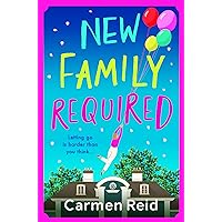 New Family Required: The laugh-out-loud, uplifting read from Carmen Reid New Family Required: The laugh-out-loud, uplifting read from Carmen Reid Kindle Audible Audiobook Paperback Hardcover