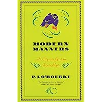 Modern Manners: An Etiquette Book for Rude People Modern Manners: An Etiquette Book for Rude People Kindle Paperback Audible Audiobook Hardcover Mass Market Paperback