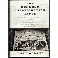 The Kennedy Assassination Tapes The Kennedy Assassination Tapes Hardcover Kindle