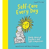 Self-Care Every Day: Daily doses of kindness and self-compassion Self-Care Every Day: Daily doses of kindness and self-compassion Kindle Hardcover