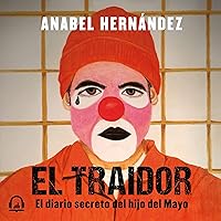 El traidor [The Traitor]: El diario secreto del hijo del Mayo [The Secret Diary of the Son of May] El traidor [The Traitor]: El diario secreto del hijo del Mayo [The Secret Diary of the Son of May] Audible Audiobook Paperback Kindle