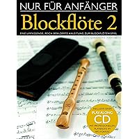 Nur Fur Anfanger Blockflote 2 (German Edition) Nur Fur Anfanger Blockflote 2 (German Edition) Paperback