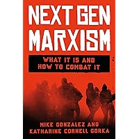 NextGen Marxism: What It Is and How to Combat It NextGen Marxism: What It Is and How to Combat It Hardcover Kindle