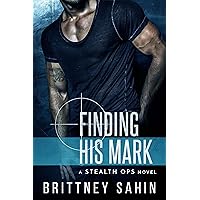 Finding His Mark (Stealth Ops Book 1) Finding His Mark (Stealth Ops Book 1) Kindle Audible Audiobook Paperback