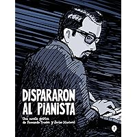 Dispararon al pianista / They Shot the Piano Player (Spanish Edition) Dispararon al pianista / They Shot the Piano Player (Spanish Edition) Hardcover Kindle