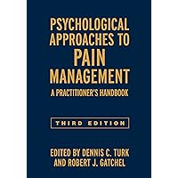 Psychological Approaches to Pain Management: A Practitioner's Handbook Psychological Approaches to Pain Management: A Practitioner's Handbook Hardcover eTextbook