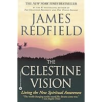 The Celestine Vision: Living the New Spiritual Awareness The Celestine Vision: Living the New Spiritual Awareness Paperback Kindle Hardcover Audio, Cassette