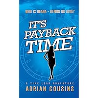 It's Payback Time: A Time Leap Adventure (Deana - Demon or Diva Book 1) It's Payback Time: A Time Leap Adventure (Deana - Demon or Diva Book 1) Kindle Audible Audiobook Paperback Hardcover