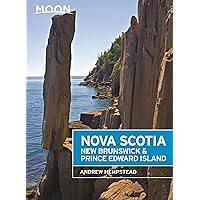 Moon Nova Scotia, New Brunswick & Prince Edward Island (Travel Guide) Moon Nova Scotia, New Brunswick & Prince Edward Island (Travel Guide) Paperback Kindle