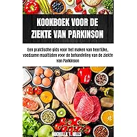 KOOKBOEK VOOR DE ZIEKTE VAN PARKINSON: Een praktische gids voor het maken van heerlijke, voedzame maaltijden voor de behandeling van de ziekte van Parkinson (Dutch Edition) KOOKBOEK VOOR DE ZIEKTE VAN PARKINSON: Een praktische gids voor het maken van heerlijke, voedzame maaltijden voor de behandeling van de ziekte van Parkinson (Dutch Edition) Kindle Paperback