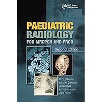 Paediatric Radiology for MRCPCH and FRCR, Second Edition Paediatric Radiology for MRCPCH and FRCR, Second Edition Kindle Hardcover Paperback