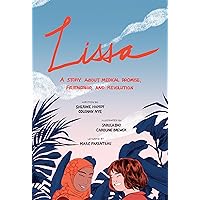 Lissa: A Story about Medical Promise, Friendship, and Revolution (Ethnographic) Lissa: A Story about Medical Promise, Friendship, and Revolution (Ethnographic) Paperback Kindle