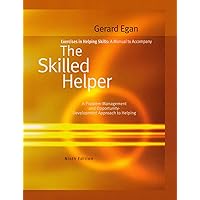 Exercises in Helping Skills: The Skilled Helper: A Problem-Management and Opportunity-Development Approach to Helping Exercises in Helping Skills: The Skilled Helper: A Problem-Management and Opportunity-Development Approach to Helping Paperback