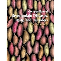 Compendium of Sweetpotato Diseases, Pests, and Disorders, Second Edition Compendium of Sweetpotato Diseases, Pests, and Disorders, Second Edition Kindle Paperback