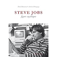 Steve Jobs, figure mythique (Vérité des mythes t. 43) (French Edition) Steve Jobs, figure mythique (Vérité des mythes t. 43) (French Edition) Kindle Paperback