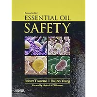 Essential Oil Safety: A Guide for Health Care Professionals Essential Oil Safety: A Guide for Health Care Professionals Hardcover Kindle